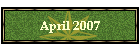April 2007