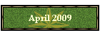 April 2009