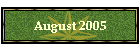 August 2005