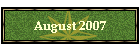 August 2007