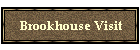Brookhouse Visit