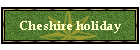 Cheshire holiday