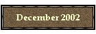 December 2002