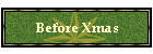 Before Xmas