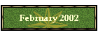 February 2002