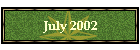 July 2002