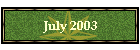 July 2003