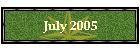 July 2005