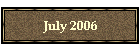 July 2006