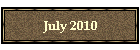 July 2010