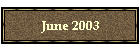 June 2003