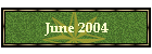 June 2004