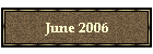 June 2006