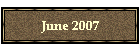 June 2007