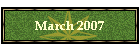 March 2007