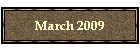 March 2009