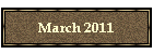 March 2011