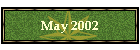 May 2002