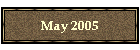 May 2005