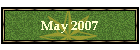May 2007
