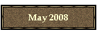 May 2008