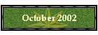 October 2002