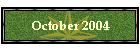 October 2004