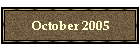 October 2005