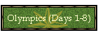Olympics (Days 1-8)