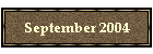 September 2004