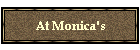 At Monica's