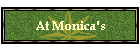 At Monica's