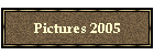 Pictures 2005