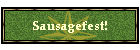 Sausagefest!
